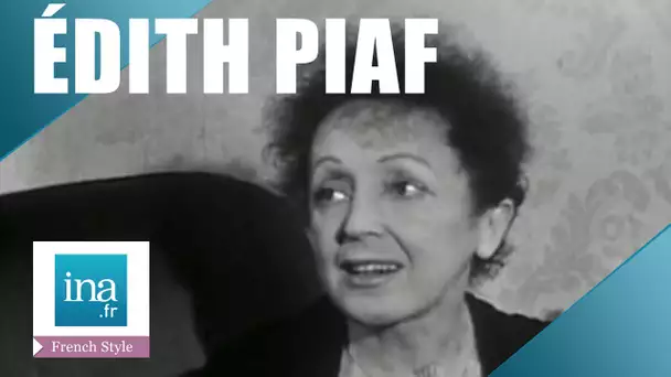Edith Piaf "The secret of my love songs » | INA Archive