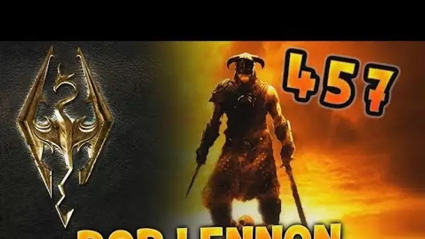 LA PUISSANCE ABSOLUE !!! L&#039;intégrale Skyrim - Ep 457 - Playthrough FR HD par Bob Lennon