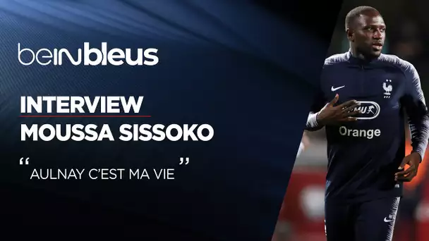 beINBLEUS - Moussa Sissoko : "Aulnay c'est ma vie"