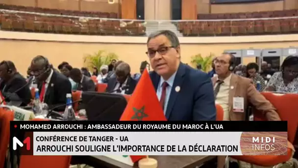 Conférence de Tanger- UA : Arrouchi souligne l´importance de la déclaration