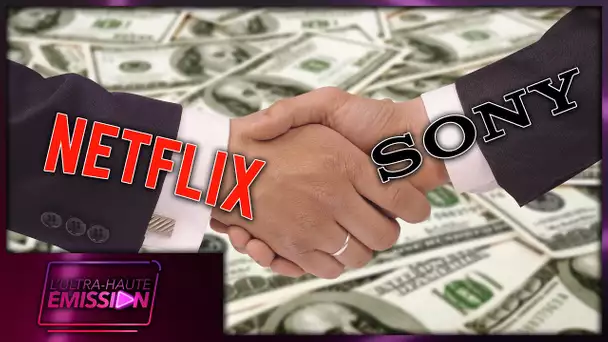 UHE #16 : Netflix et Sony, le deal qui dépasse le milliard