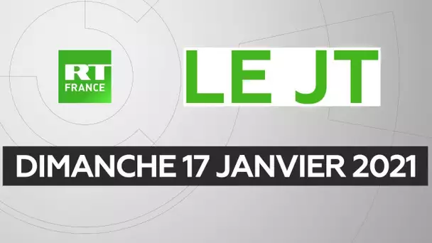 Le JT de RT France – Dimanche 17 janvier 2021 : vaccination, Washington, Navalny