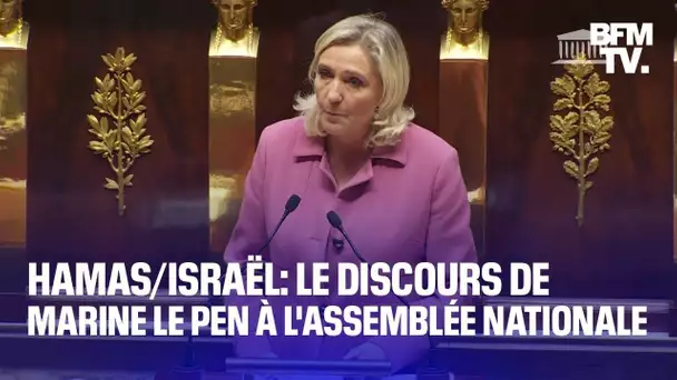 Débat à l'Assemblée sur la guerre Hamas/Israël: le discours de Marine Le Pen