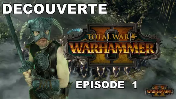 (Sponso) Découverte - Warhammer Total War 2 - Ep1
