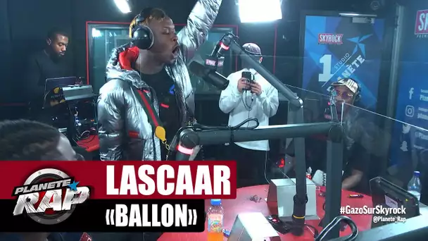 [Exclu] Lascaar "Ballon" #PlanèteRap