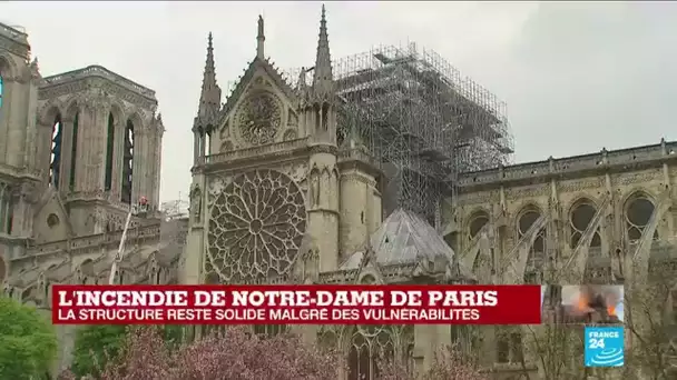 Incendie de Notre-Dame : la structure reste solide malgré des vulnérabilités