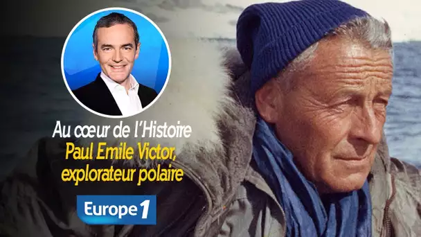 Au cœur de l&#039;histoire: Paul Emile Victor, explorateur polaire (Franck Ferrand)