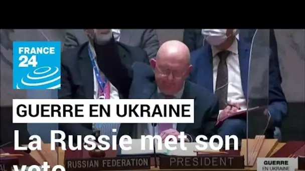 ONU : la Russie, isolée, met son veto à une résolution dénonçant son "agression" de l'Ukraine
