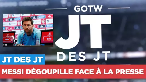 JT des JT : Messi dégoupille face à la presse