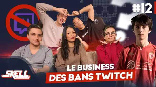 Le Business des Bans Twitch | Le SKELL #12