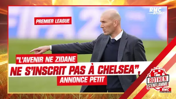 Premier League : "L'avenir de Zidane ne s'inscrit pas en Angleterre et à Chelsea", annonce Petit