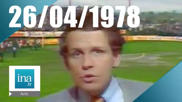 20h Antenne 2 du 26 avril 1978 | Finale de la Coupe de l'UEFA | Archive INA