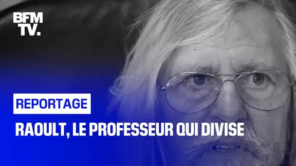 Raoult, le professeur qui divise