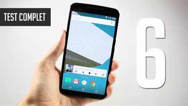 Test complet du Nexus 6, le smartphone le plus puissant du marché?!
