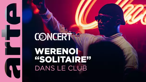 Werenoi "Solitaire" - Dans le Club - @arteconcert
