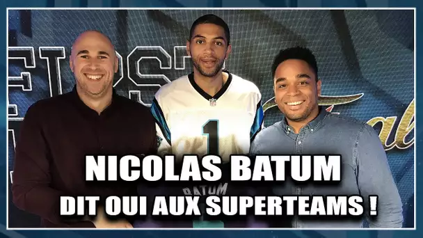 NICOLAS BATUM DIT OUI AUX SUPERTEAMS ! Émission NBA spéciale