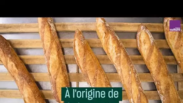 À l'origine de la baguette de pain - #CulturePrime