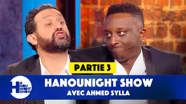Hanounight show avec Ahmed Sylla - Partie 3