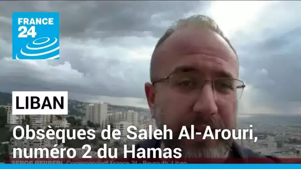 Liban : obsèques de Saleh Al-Arouri, le numéro 2 du Hamas • FRANCE 24