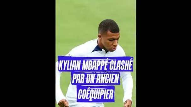 Kylian Mbappé clashé par un ancien coéquipier #shorts