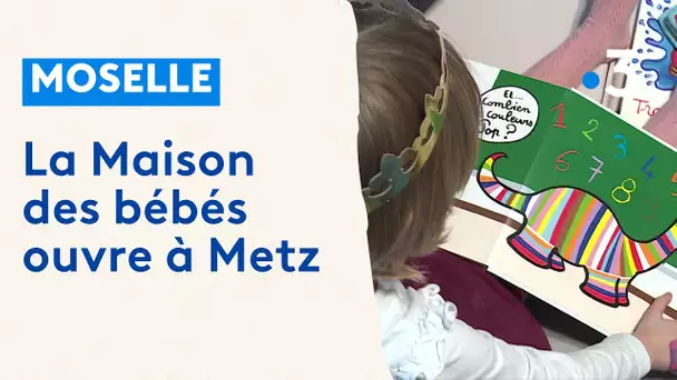 Nouveauté : la Maison des bébés ouvre à Metz