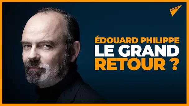 Édouard Philippe, «technocrate arrogant» ou Président de la République en puissance?