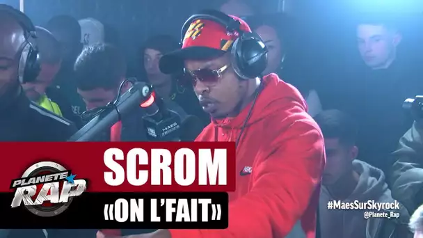 Scrom "On l'fait" #PlanèteRap