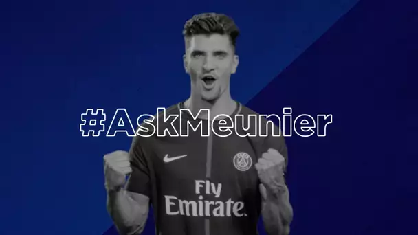 #AskMeunier : Thomas Meunier répond à vos questions