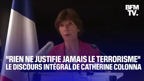 "Rien ne justifie jamais le terrorisme": le discours intégral de Catherine Colonna depuis Tel-Aviv