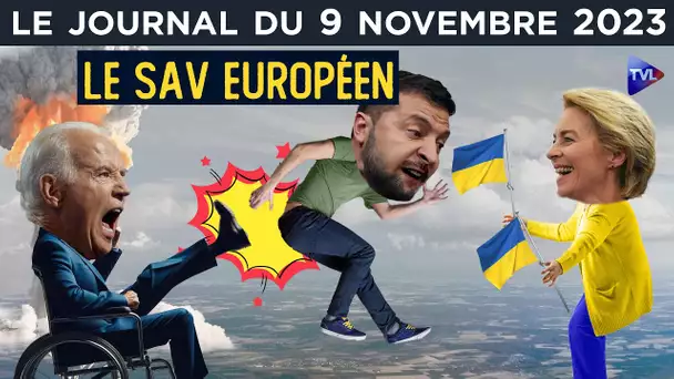 Ukraine : l’UE complice de Zelensky ? - JT du jeudi 9 novembre 2023