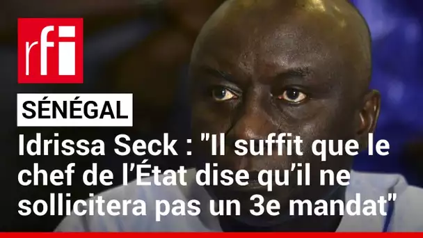 Sénégal - I. Seck : « Il suffit que M. Sall dise qu’il ne sollicitera pas un 3e mandat » • RFI