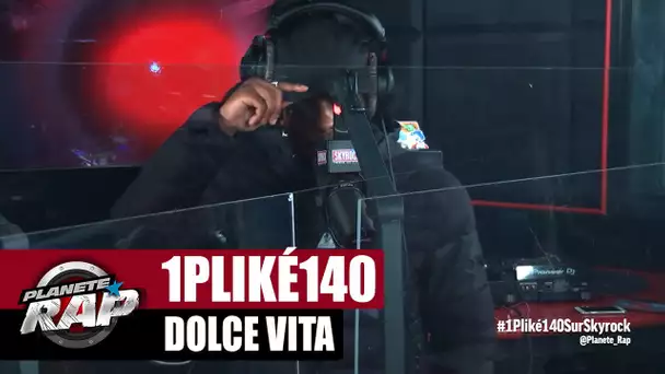 1PLIKÉ140 "Dolce Vita" #PlanèteRap