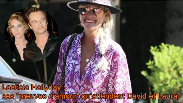 Laeticia Hallyday : ces “preuves d’amour” qu’attendent David et Laura