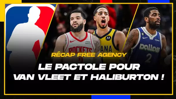 LE PACTOLE POUR HALIBURTON ET VAN VLEET ! Recap Free Agency NBA