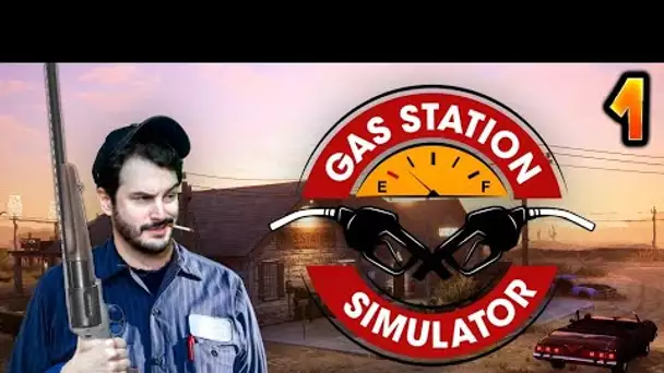 ICI, ON POMPE LE FRIC, GAMIN !! -Gas Station Simulator- Ep.1 [DECOUVERTE]