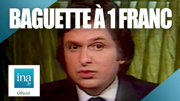 1976 : Quand la baguette coutait 1 franc ! | Archive INA