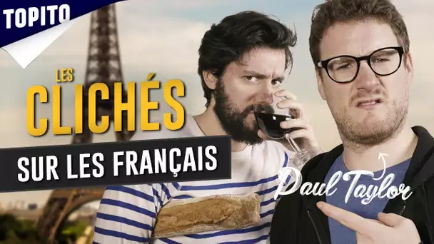 Top 7 des clichés sur les français (avec Paul Taylor)