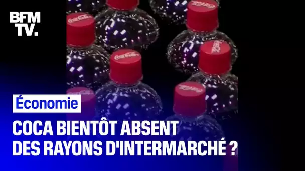 Pourquoi vous risquez de ne plus trouver de Coca-Cola chez Intermarché