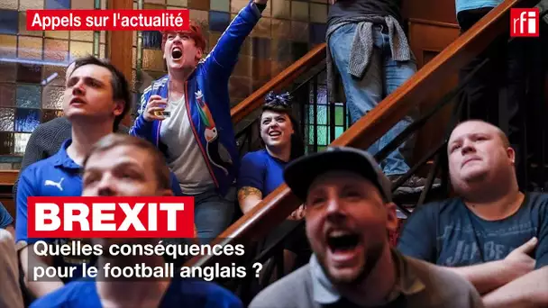 Brexit : quelles conséquences pour le football anglais ?