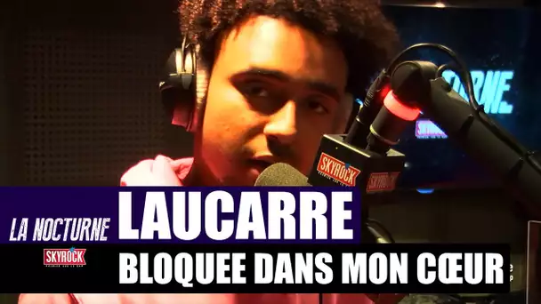 LauCarré "Bloquée dans mon cœur" #LaNocturne