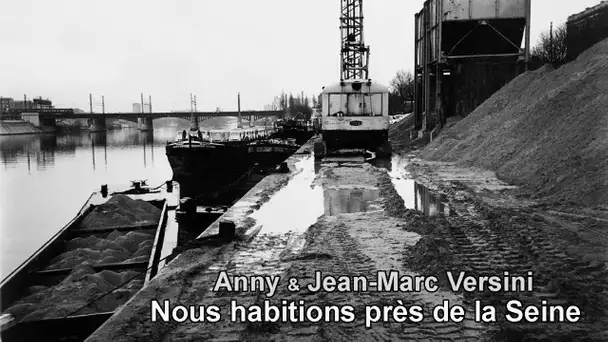 Jean-Marc Versini, Anny Versini - Nous habitions près de la Seine (Clip officiel)