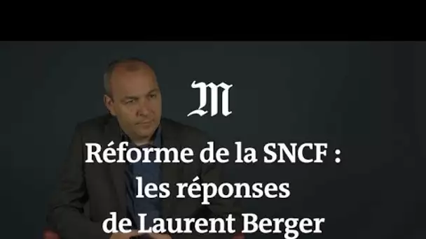 Grèves : Laurent Berger s’oppose à une « vente à la découpe de la SNCF »