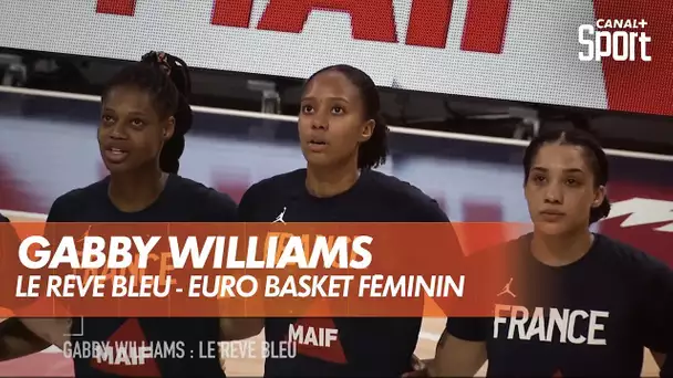 Gabby Williams : Le rêve Bleu / Euro Basket Féminin