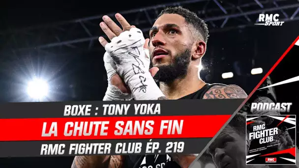 Boxe : Tony Yoka, la chute sans fin (RMC Fighter Club)