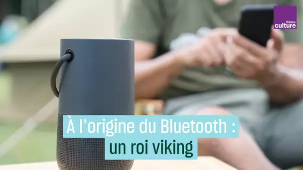 Bluetooth : l'histoire derrière ce nom énigmatique