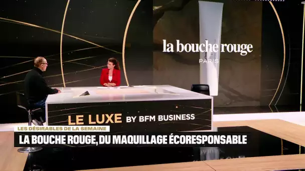 Les Désirables de la semaine :La Bouche Rouge, maquillage écoresponsable 25/03/23