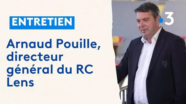 Entretien avec Arnaud Pouille, directeur général du RC Lens
