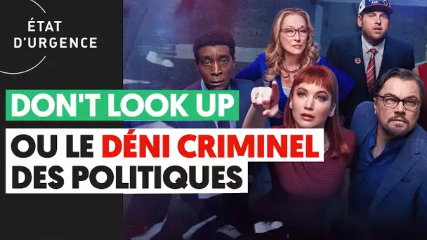 DON'T LOOK UP, OU LE DÉNI CRIMINEL DES POLITIQUES