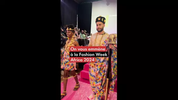 On vous emmène à la Fashion Week Africa 2024. Suivez-nous !