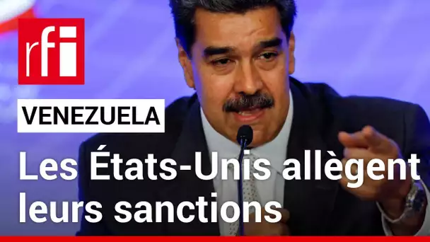 Venezuela : pourquoi les États-Unis ont-ils allégé leurs sanctions maintenant ? • RFI